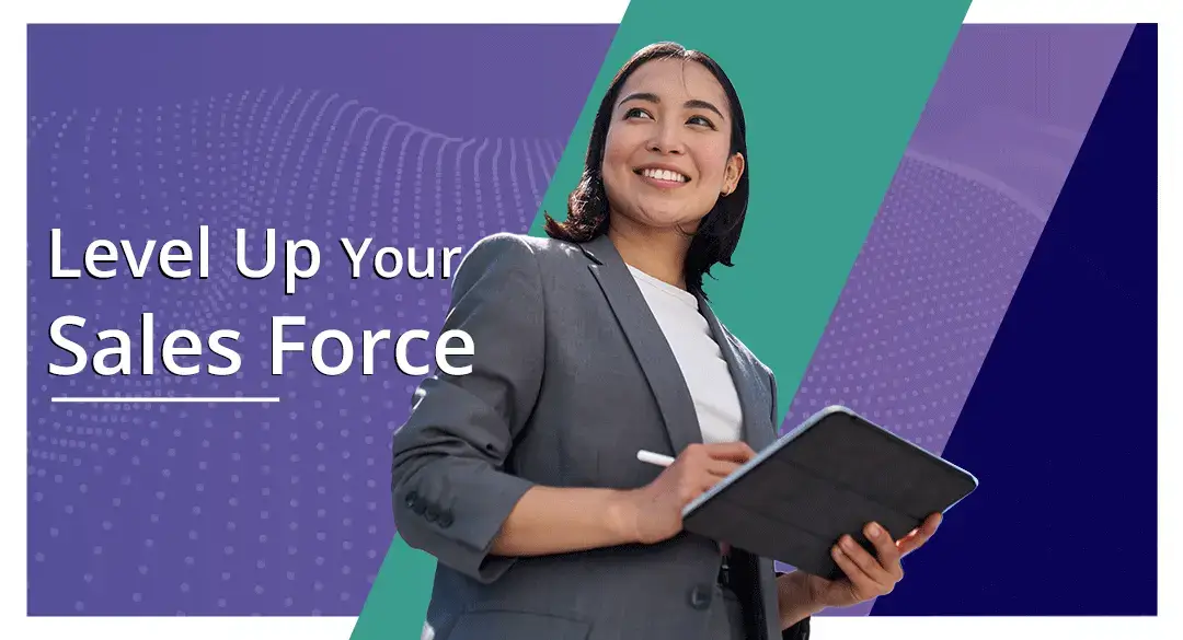Level Up Your Sales Force